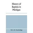 thumbnail image 1 of History of Baptists in Michigan, (Paperback), 1 of 1