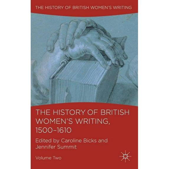 History of British Women's Writing The History of British Women's Writing, 1500-1610, Volume Two, Book 02, (Paperback)