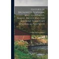thumbnail image 1 of History of Brunswick, Topsham, and Harpswell, Maine, Including the Ancient Territory Known as Pejepscot (Hardcover), 1 of 1