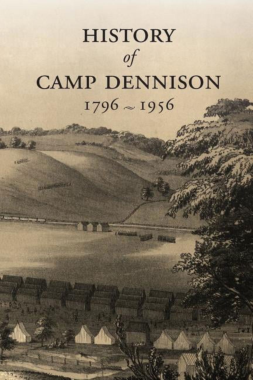 History of Camp Dennison 17961956 (Paperback)