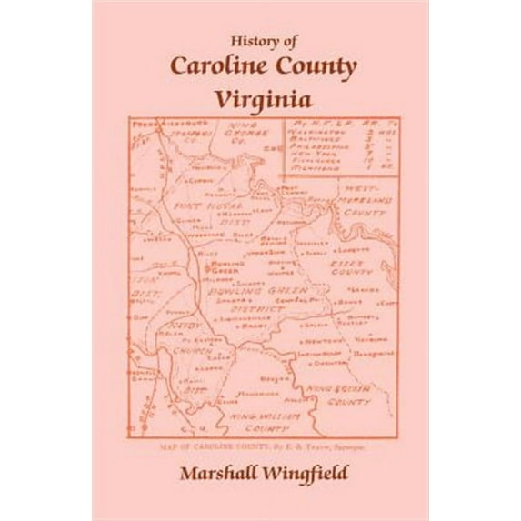 History of Caroline County, Virginia (A Heritage classic)