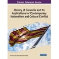 thumbnail image 1 of History of Catalonia and Its Implications for Contemporary Nationalism and Cultural Conflict, (Hardcover), 1 of 1