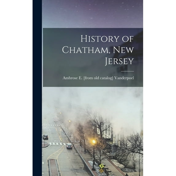 History of Chatham, New Jersey, (Hardcover)