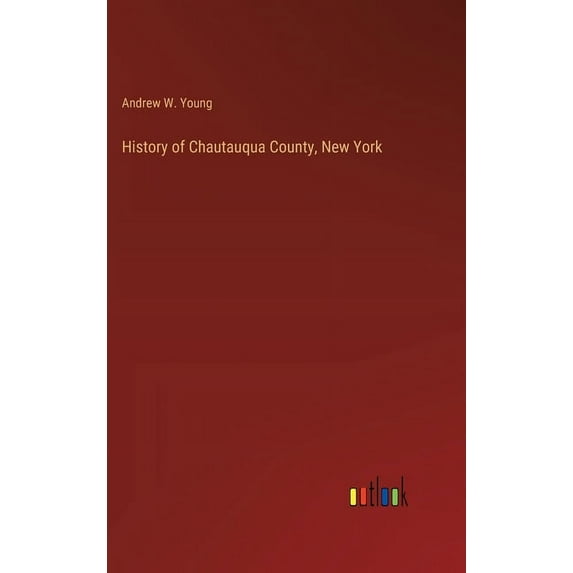 History of Chautauqua County, New York, (Hardcover)