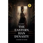 History of China The Eastern Han Dynasty A History of China, Book 9, Paperback