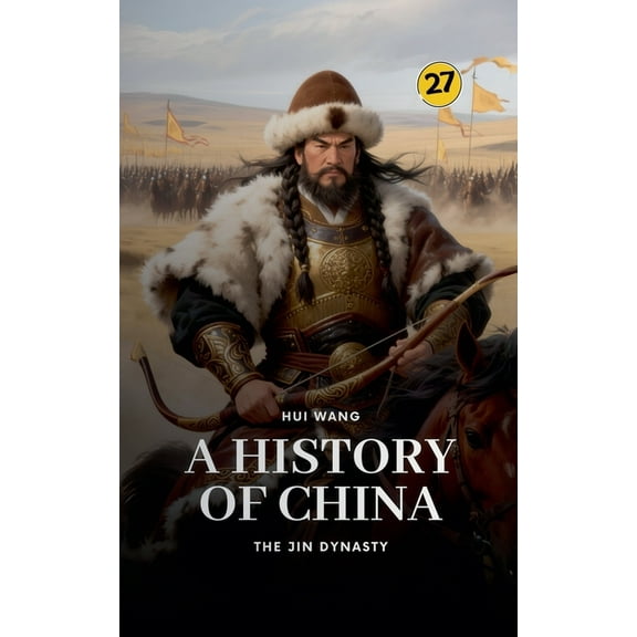 History of China The Jin Dynasty: A History of China, Book 27, (Paperback)