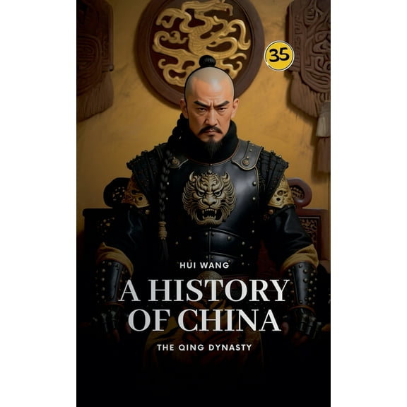 History of China The Qing Dynasty: A History of China, Book 35, (Paperback)