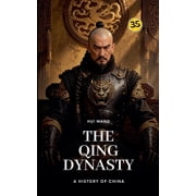 History of China The Qing Dynasty A History of China, Book 35, Paperback