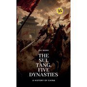 History of China The Sui, Tang, Five Dynasties A History of China, Book 15, Paperback