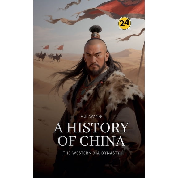 History of China The Western Xia Dynasty: A History of China, Book 24, (Paperback)