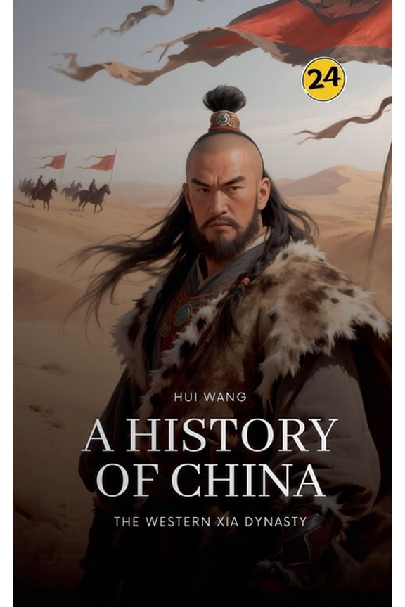 History of China The Western Xia Dynasty: A History of China, Book 24, (Paperback)