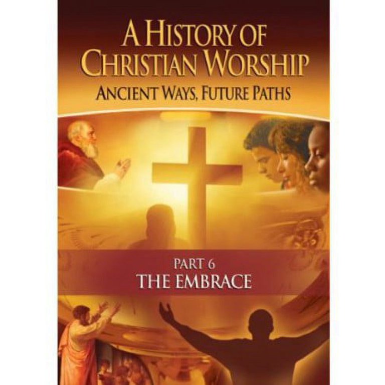 History of Christian Worship #6: The Embrace (DVD) - Walmart.com