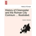 thumbnail image 1 of History of Cirencester and the Roman City Corinium ... Illustrated. (Paperback), 1 of 1