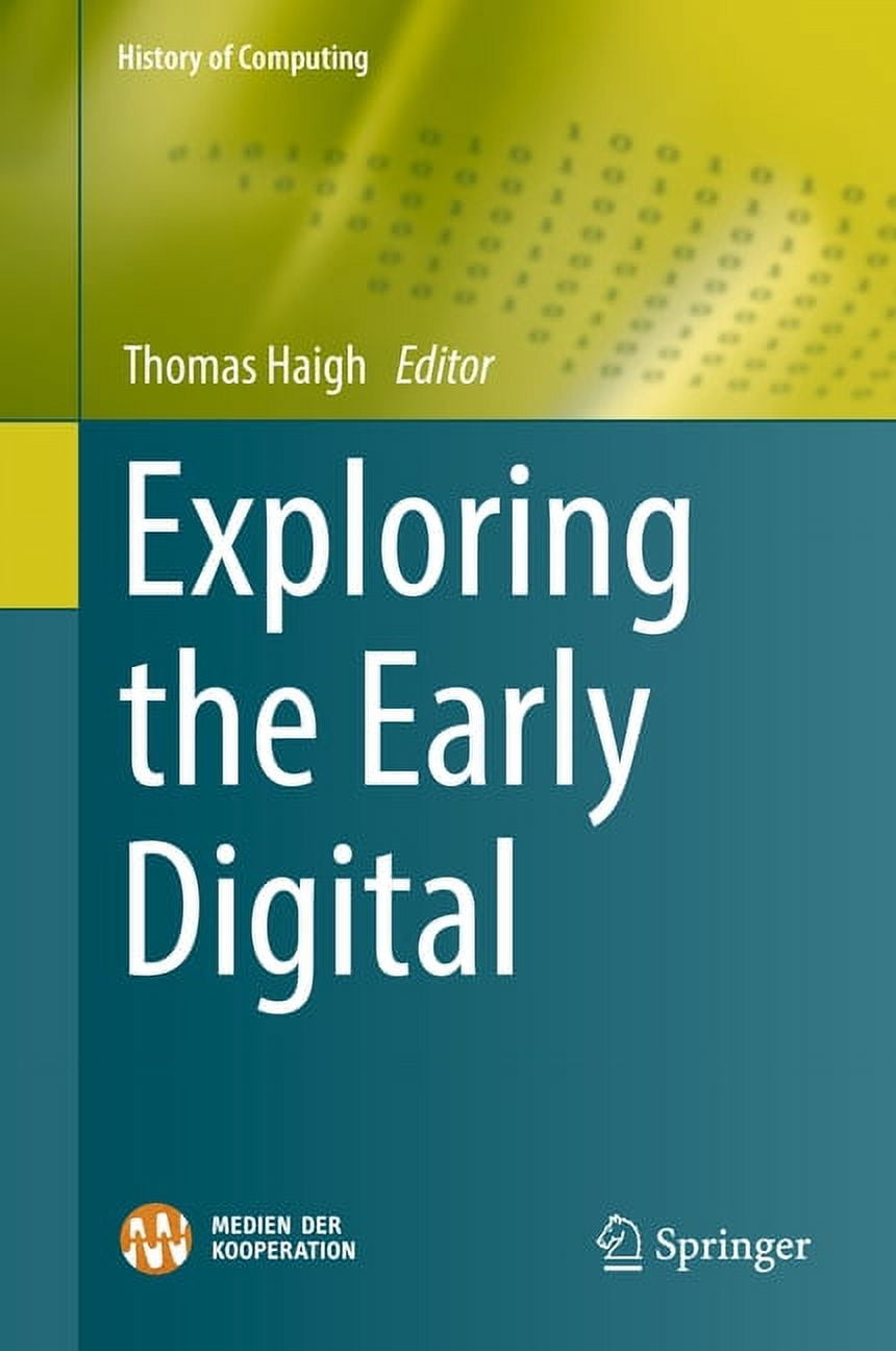History of Computing Exploring the Early Digital, (Hardcover) - Walmart.com