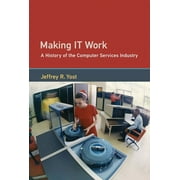 History of Computing: Making It Work: A History of the Computer Services Industry
