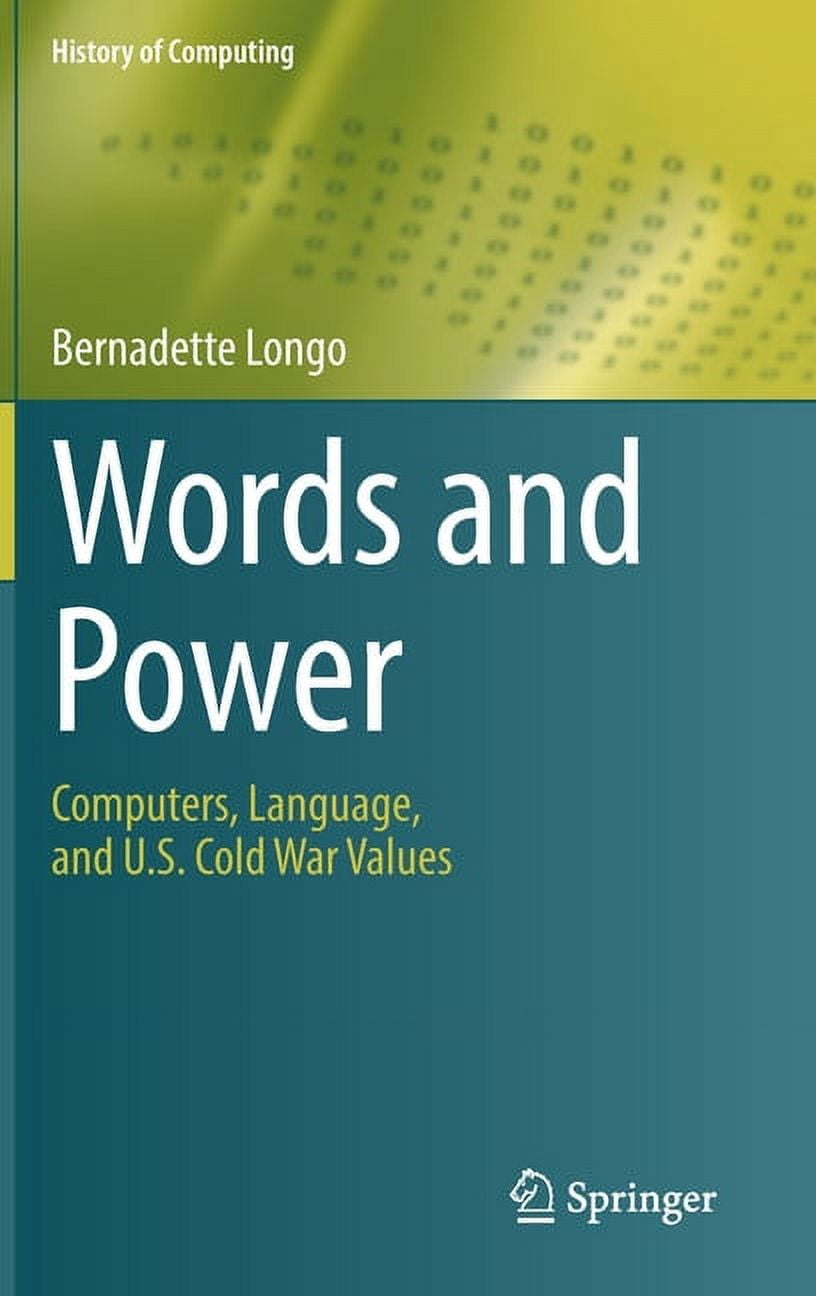 Computing Values History of Computing Words and Power: Computers, Language, and U.S ...