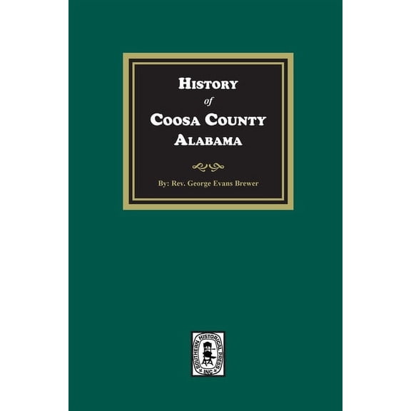 History of Coosa County, Alabama, (Paperback)