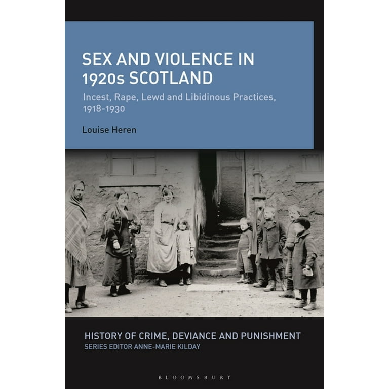 History of Crime, Deviance and Punishment: Sex and Violence in