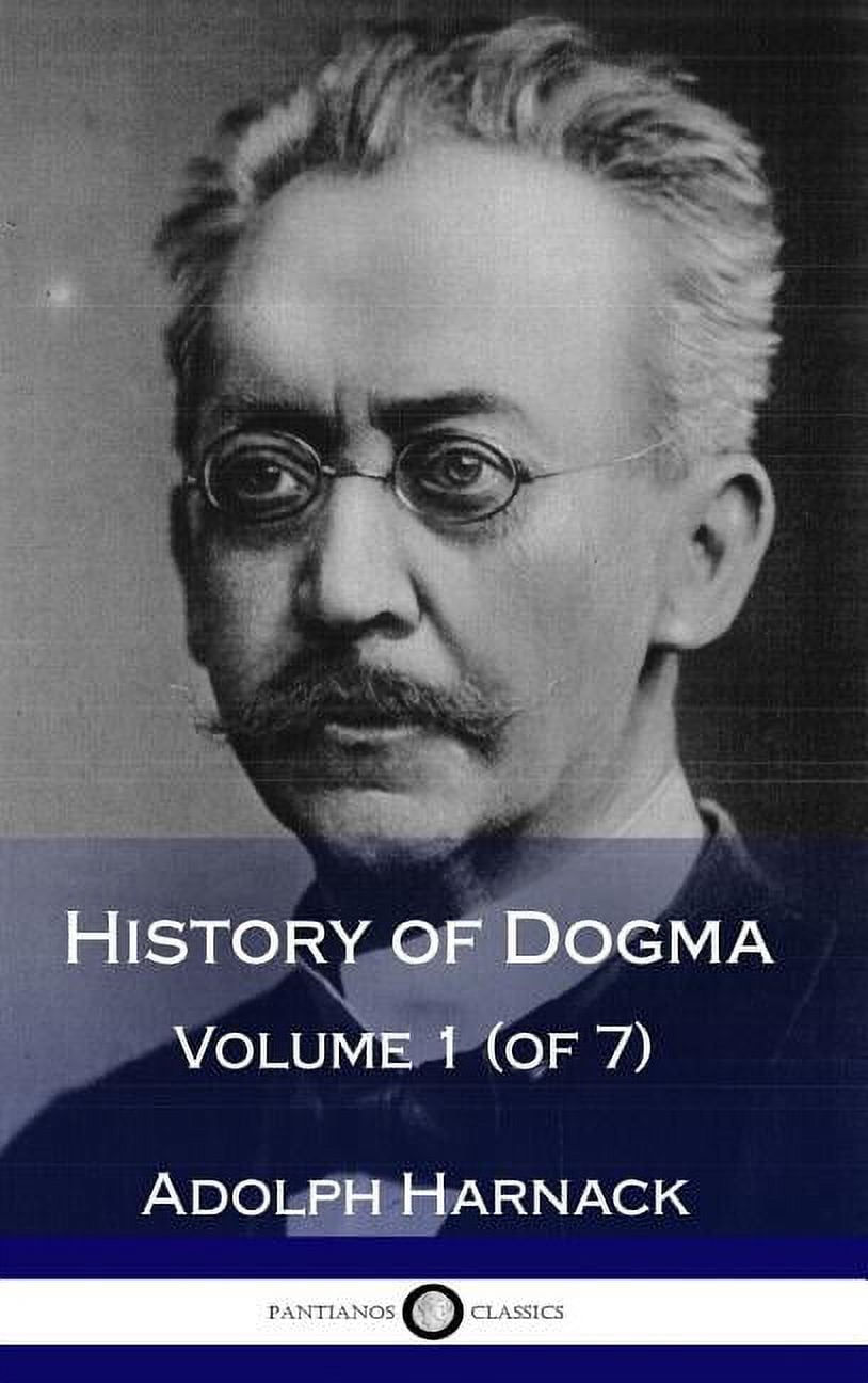 History of Dogma - Volume 1 (of 7) (Hardcover), (Hardcover)