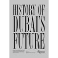 thumbnail image 1 of History of Dubai's Future, (Hardcover), 1 of 1