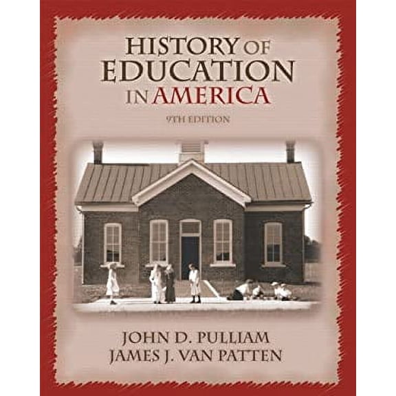 Pre-Owned History of Education in America (9th Edition) (Paperback) 0131705466 9780131705463