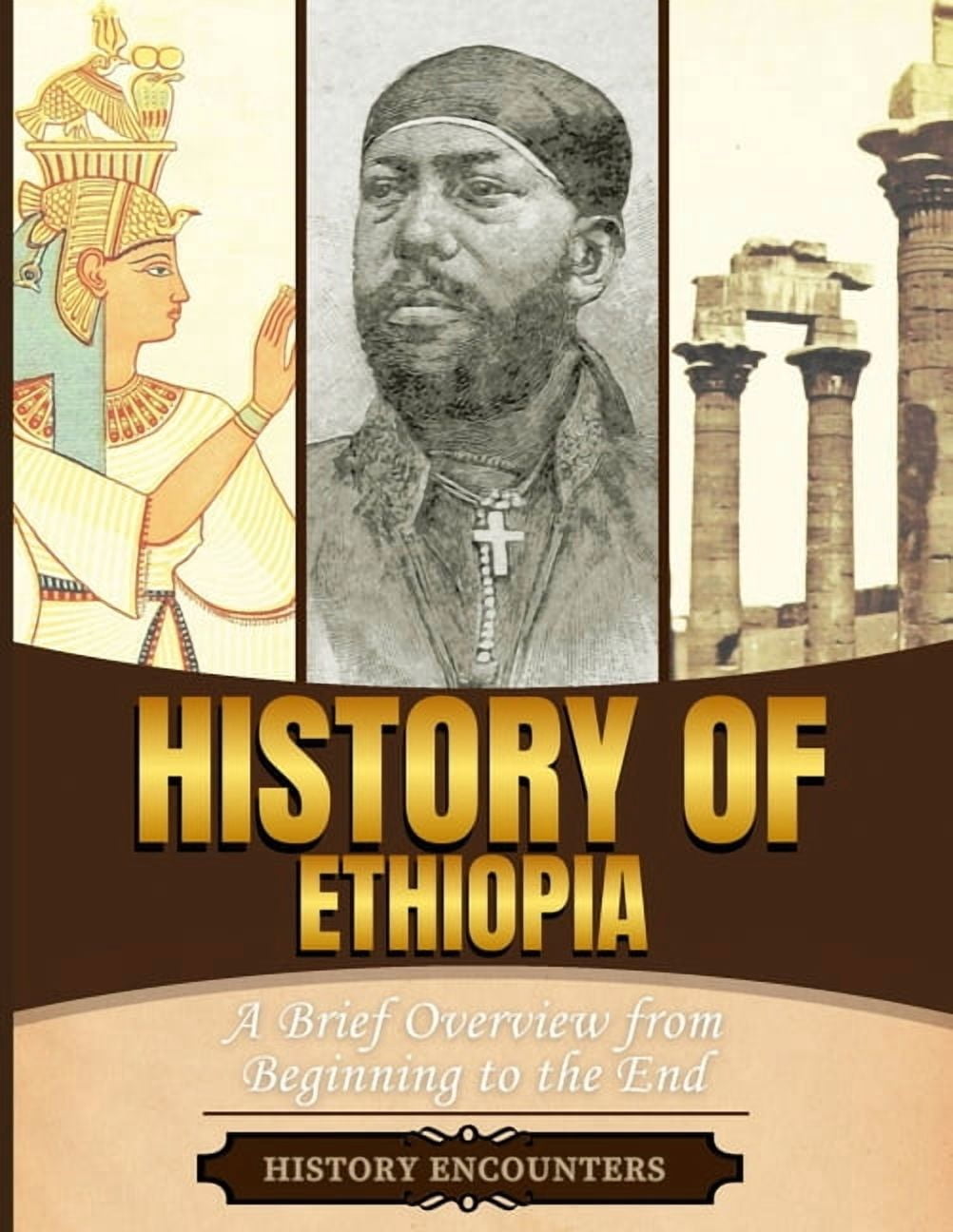 History of Ethiopia: A Brief Overview from Beginning to the End ...