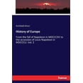thumbnail image 1 of History of Europe: From the fall of Napoleon in MDCCCXV to the accession of Louis Napoleon in MDCCCLI. Vol. 2, (Paperback), 1 of 1