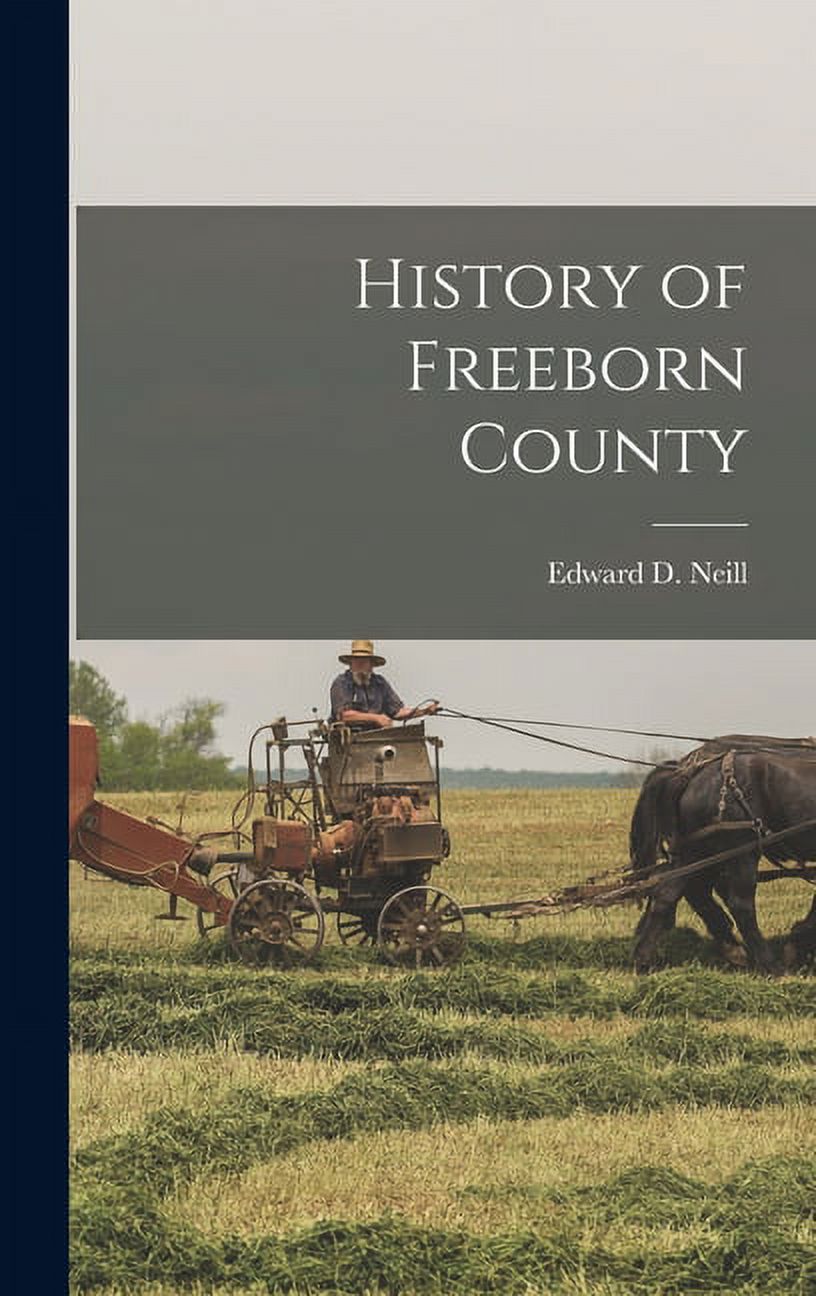 History of Freeborn County (Hardcover)