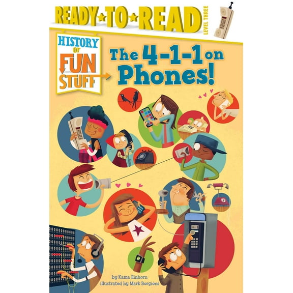 History of Fun Stuff: The 4-1-1 on Phones! : Ready-to-Read Level 3 (Hardcover)