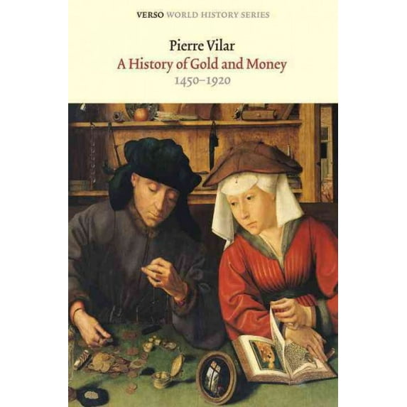 History of Gold and Money 1450-1920