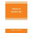 thumbnail image 1 of History of Gorham, Me., (Paperback), 1 of 1
