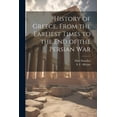 thumbnail image 1 of History of Greece, From the Earliest Times to the End of the Persian War (Paperback), 1 of 1