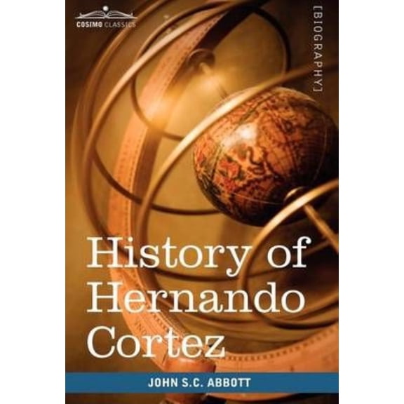 History of Hernando Cortez: Makers of History (Hardcover)