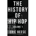 thumbnail image 1 of History of Hip Hop The History of Hip Hop: Volume 1, Book 1, (Hardcover), 1 of 1