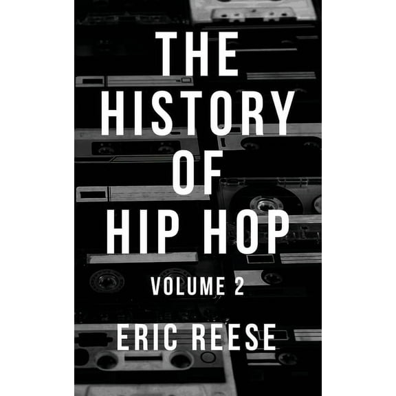 History of Hip Hop The History of Hip Hop: Volume 2, Book 2, (Paperback)