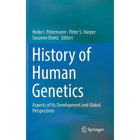 History of Human Genetics: Aspects of Its Development and Global Perspectives, (Hardcover)