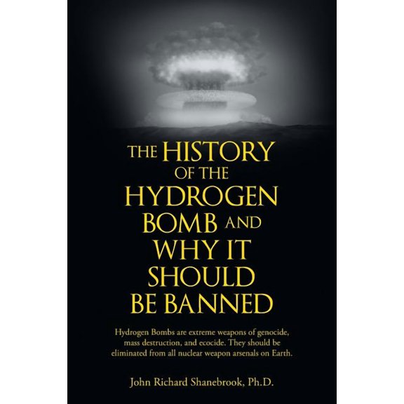 The History of Hydrogen Bomb and Why It Should Be Banned. (Paperback)