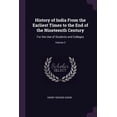 thumbnail image 1 of History of India From the Earliest Times to the End of the Nineteenth Century : For the Use of Students and Colleges; Volume 2 (Paperback), 1 of 1