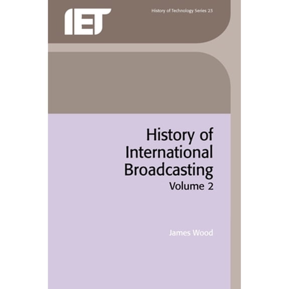 History of International Broadcasting, Volume 2 (Paperback)