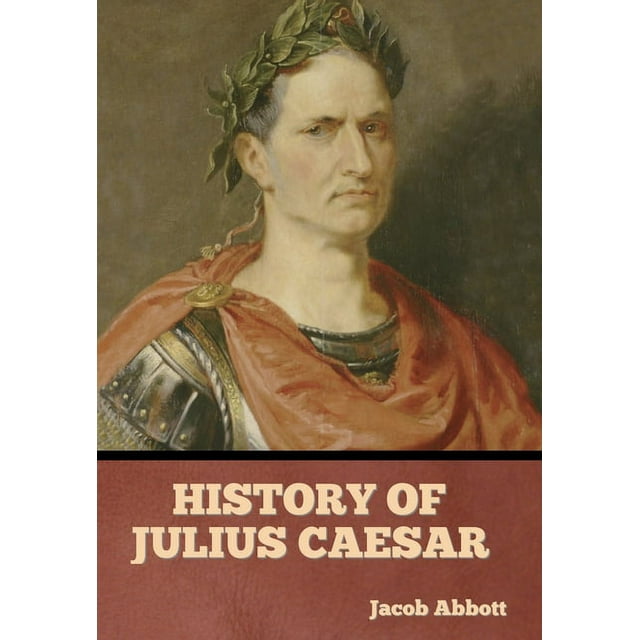 History of Julius Caesar, (Hardcover) - Walmart.com