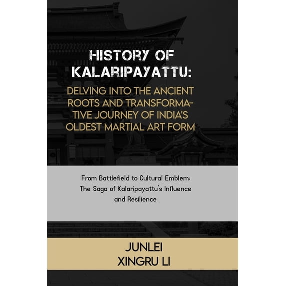 Fighting Spirit Chronicles: Tracing the History of Kalaripayattu: Delving into the Ancient Roots and Transformative Journey of India's Oldest Martial Art Form: , Book 24, (Paperback)