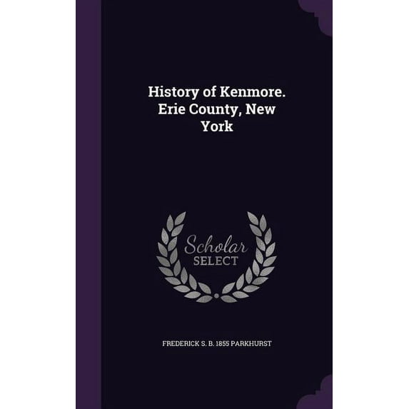 History of Kenmore. Erie County, New York (Hardcover)