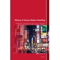 thumbnail image 1 of History of Korean Modern Retailing: Repressed Consumption and Retail Industry, Perceived Equality and Economic Growth, (Hardcover), 1 of 1