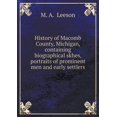 thumbnail image 1 of History of Macomb County, Michigan, containing biographical skhes, portraits of prominent men and early settlers (Paperback), 1 of 1