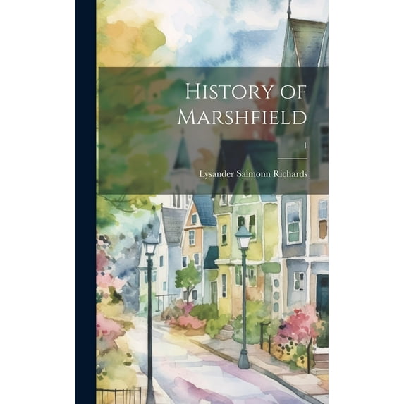 History of Marshfield; 1 (Hardcover)