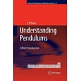 thumbnail image 1 of History of Mechanism and Machine Science Understanding Pendulums: A Brief Introduction, Book 12, (Paperback), 1 of 1