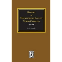 History of Mecklenburg County, North Carolina (Hardcover)