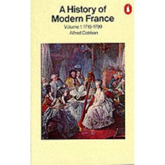 Pre-Owned History of Modern France: Old Regime and Revolution, 1715-1799 (Penguin History) (Paperback) 0140138250 9780140138252