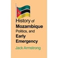 thumbnail image 1 of History of Mozambique Politics, and Early Emergency, (Paperback), 1 of 1