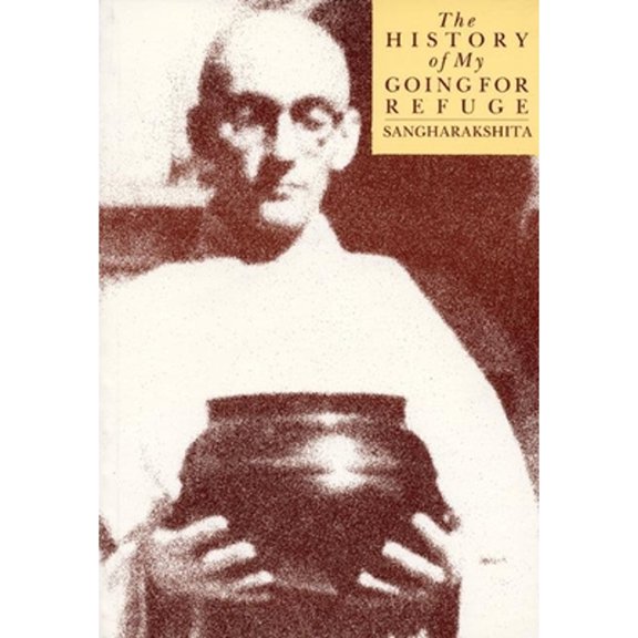 Pre-Owned History of My Going for Refuge (Paperback 9780904766332) by Sangharakshita